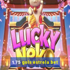 1.75 gols estrela bet